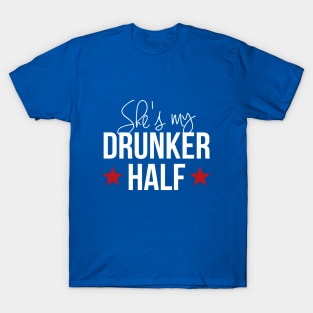 Couples Shirts  Drunker Half |  Best Friend Matching She/He is My Drunker Half | Drinking 4th of July | Funny Patriotic Independence Day T-Shirt